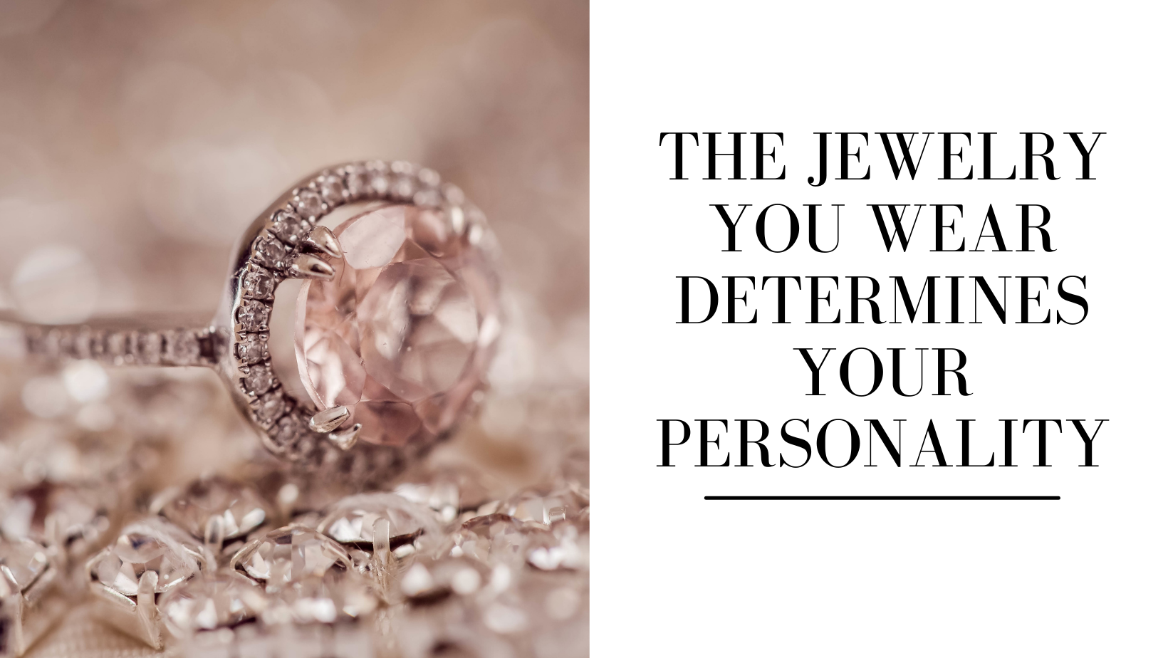 The jewelry you wear determines your personality